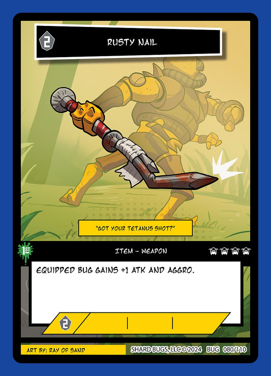 Rusty Nail 080/110  - Uncommon  - Shard Bugs 1st Edition